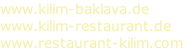 www.kilim-baklava.de
www.kilim-restaurant.de
www.restaurant-kilim.com